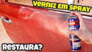 Verniz em Spray Restaura Pintura Queimada ?