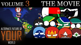 Alternate Future of YOUR World In Countryballs - THE MOVIE (Volume 3)