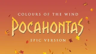 Colours of the Wind - Pocahontas | EPIC CINEMATIC VERSION