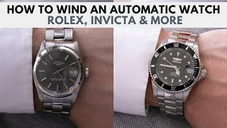 How to Wind an Automatic Watch | Rolex, Invicta, Timex & more