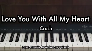 Love You With All My Heart - Crush | Piano Karaoke by  Andre Panggabean