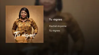 Tu règnes Rachel Anyeme