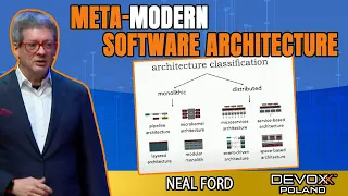 Meta-modern Software Architecture • Neal Ford • Devoxx Poland 2021