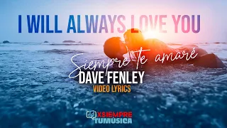 "I Will Always Love You" by Dolly Parton - Dave Fenley -  (Cover - Lyrics en inglés y español)