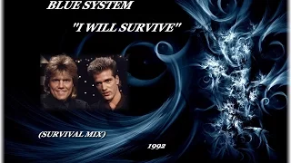 BLUE SYSTEM ''I WILL SURVIVE'' (SURVIVAL MIX)(1992)