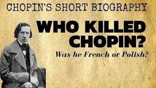 Chopin Short Biography | BRIEF Biography of Frederic Chopin: Chopin's Career, Sexuality, Death