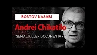 Rostov Kasabı - Tarihin En Büyük Seri Katili : Andrei Chikatilo