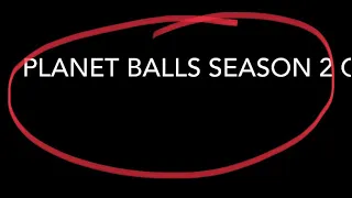 Planet balls season 2 trailer