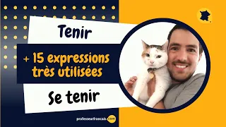 Le verbe tenir (21 sens + exemples) + 15 expressions super utiles avec tenir 🇲🇫😮