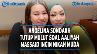 Angelina Sondakh tutup mulut | soal Aaliyah Massaid | ingin nikah muda