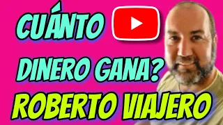 ✅🤑👉🔴Cuanto Dinero Gana Roberto Viajero Vlogs en Youtube | #RobertoViajero