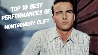 Montgomery Clift - Top 10 Best Performances