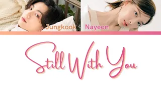 Still With You - BTS's Jungkook & Twice's Nayeon