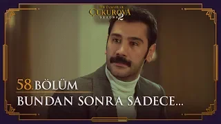 Bundan sonra sadece oğlum var! - Bir Zamanlar Çukurova 58. Bölüm