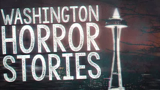 4 Scary Washington Horror Stories