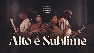 Alto e Sublime | GE Sound & Marcella Santos (Ao Vivo)