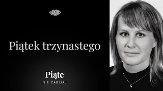 Piątek trzynastego. Justyna Kanicka - #5NZ 157