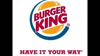 Burger King Have it Your Way