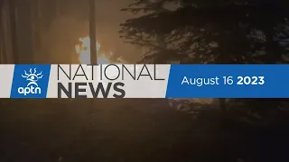 APTN National News August 16, 2023 – N.W.T. state of emergency, female Indigenous artists