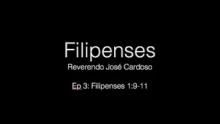 Estudo Filipenses 1:9-11 - Entendimento em Amor para Glória de Deus  - Ep3