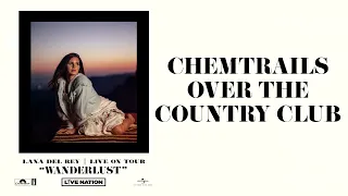 Lana Del Rey - Chemtrails Over the Country Club (Wanderlust)