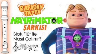 Rafadan Tayfa - HAYRİMATÖR ŞARKISI Flüt Notaları