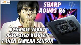 SHARP AQUOS R6 💥 | World's 1st Smartphone with 1 Inch Camera Sensor & 240HZ IGZO Display [HINDI]