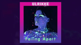 Ulrikke - Falling Apart