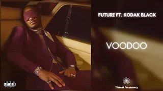 Future - VOODOO (432Hz) ft. Kodak Black