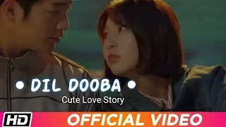 New Korean Hindi Mix Songs 2019 😍 Dil Dooba 💖 ( Are You Human Too ? Part-1 ) Chinese Hindi Mix Songs