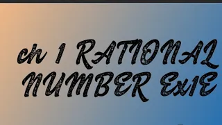 CLASS- 8 ch 1 RATIONAL NUMBER Ex1E