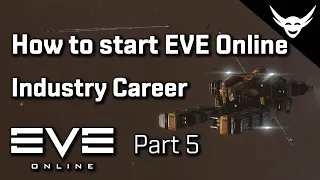 How to start EVE Online: Part 5 - Industry Career