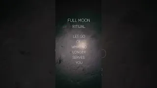 Full Moon Ritual to Let Go & Manifest Your Best Life