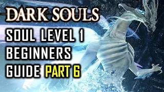 How to Survive Your First SL1 Run in Dark Souls (Without Pyromancy) - Part 6