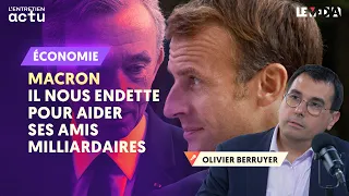 DÉFICITS : MACRON NOUS ENDETTE POUR AIDER SES AMIS MILLIARDAIRES (OLIVIER BERRUYER)