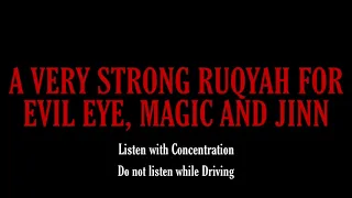 VERY STRONG RUQYAH TO DESTROY EVIL EYE, ENVY, MAGIC, JINN POSSESSION