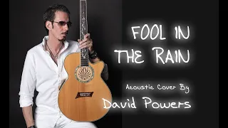 Fool In The Rain - Led Zeppelin (acoustic cover by David Powers)