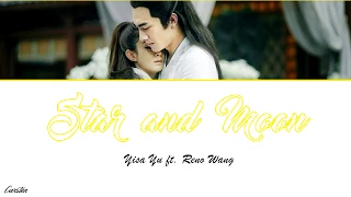 ● Star and Moon ●  Yisa Yu ft. Reno Wang (Chi/Pinyin/Eng)