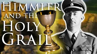 Himmler and the Search for the Holy Grail
