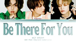 NCT DREAM - Be There For You (Color Coded Han|Rom|Eng Lyrics)