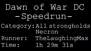 Speedrun: Dawn of War - Dark Crusade # All strongholds Necron in 1h 29m 31s [Obsolete]