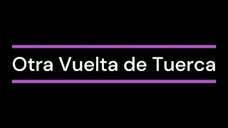 [RESUMEN] Otra Vuelta de Tuerca - Henry James