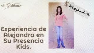 Experiencia de Alejandra en Su Presencia Kids.