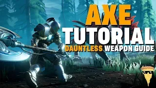 Axe Tutorial | Dauntless Weapon Guide