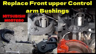 How to Replace Front upper control arm bushings for 2000 Mitsubishi Montero/Pajero.