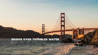 Bridge Over Troubled Water cover by JC Almeida (Audio)