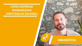 🤩Cómo expresar probabilidad o hipótesis en español - LAE Madrid Spanish Language School