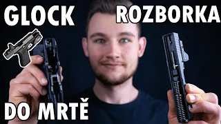 JAK ROZEBRAT GLOCKA | ROZBORKA GLOCK - Do mrtě !