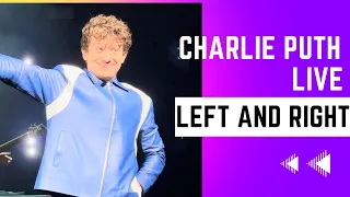 Charlie Puth - Left And Right LIVE