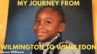 My journey from Wilmington to Wimbledon | Venus Williams